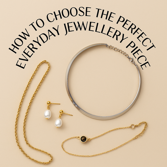How to Choose the Perfect Everyday Jewellery Piece